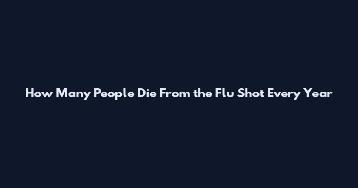 How Many People Die From the Flu Shot Every Year