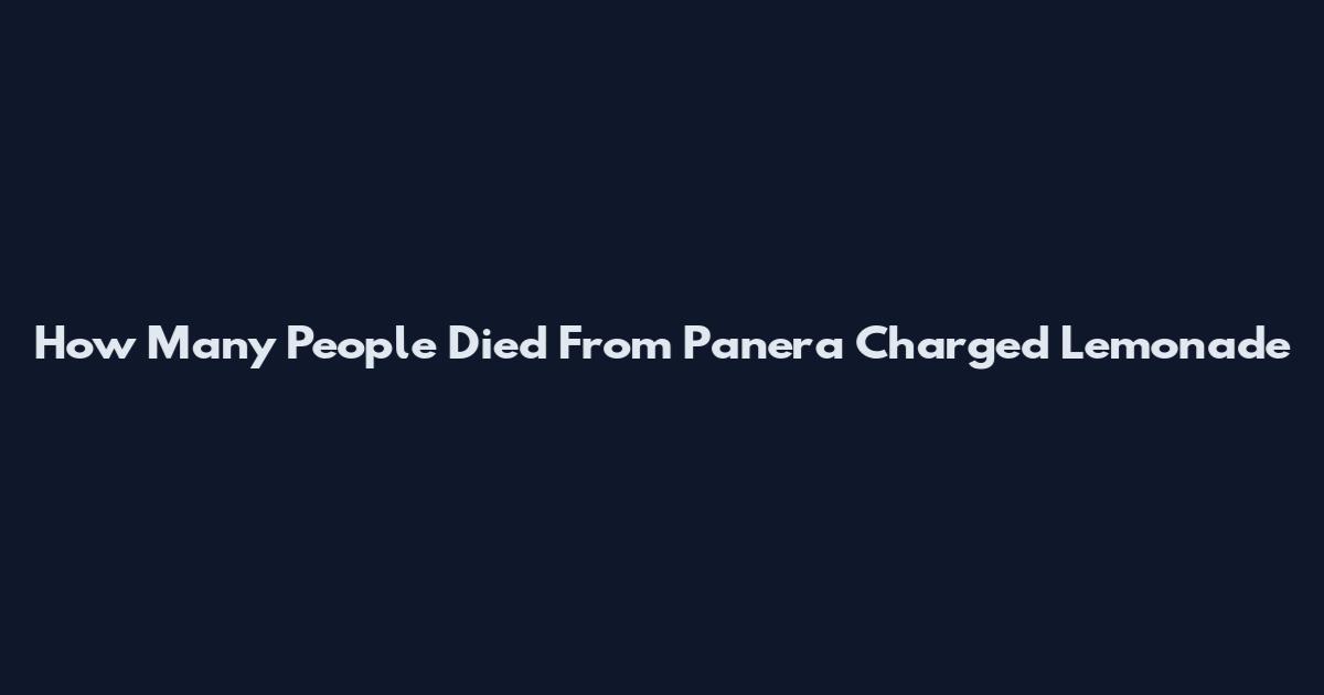 How Many People Died From Panera Charged Lemonade