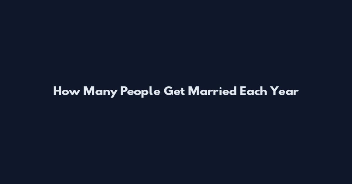 How Many People Get Married Each Year