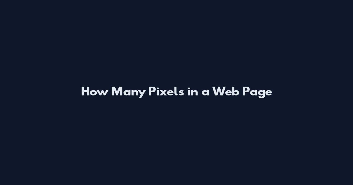 How Many Pixels in a Web Page