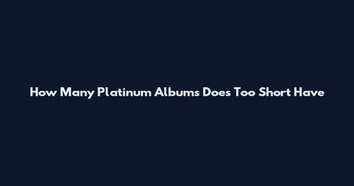How Many Platinum Albums Does Too Short Have
