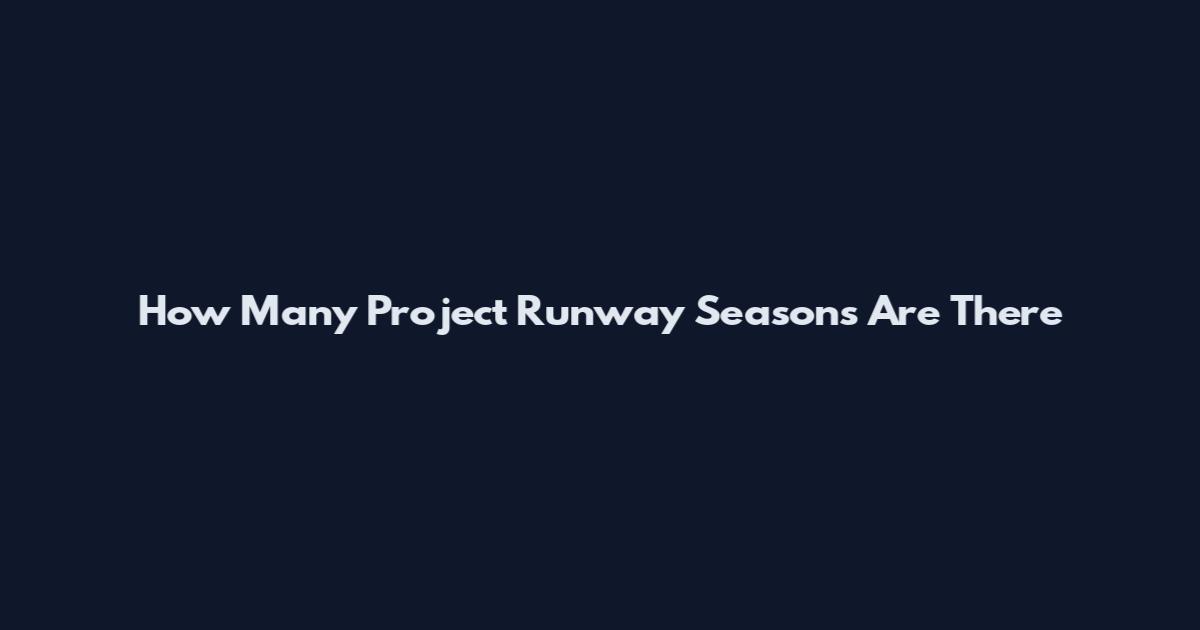 How Many Project Runway Seasons Are There