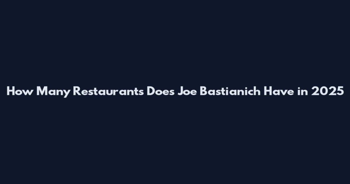 How Many Restaurants Does Joe Bastianich Have in 2025
