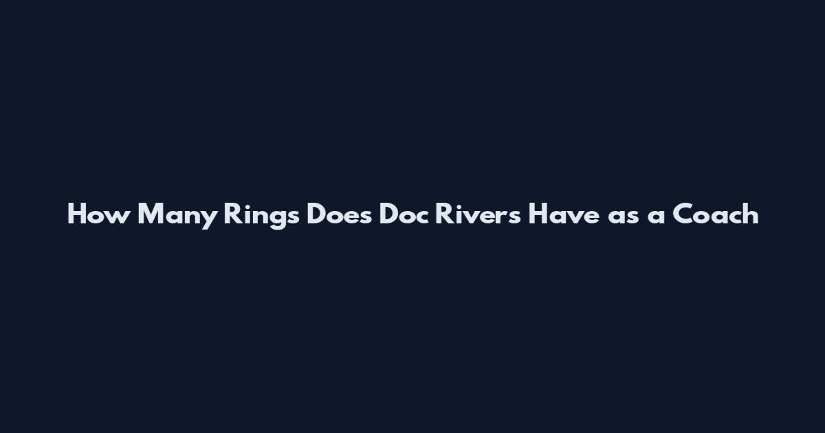 How Many Rings Does Doc Rivers Have as a Coach