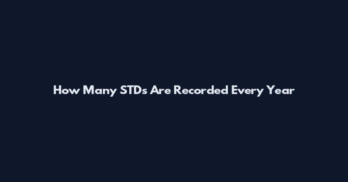 How Many STDs Are Recorded Every Year