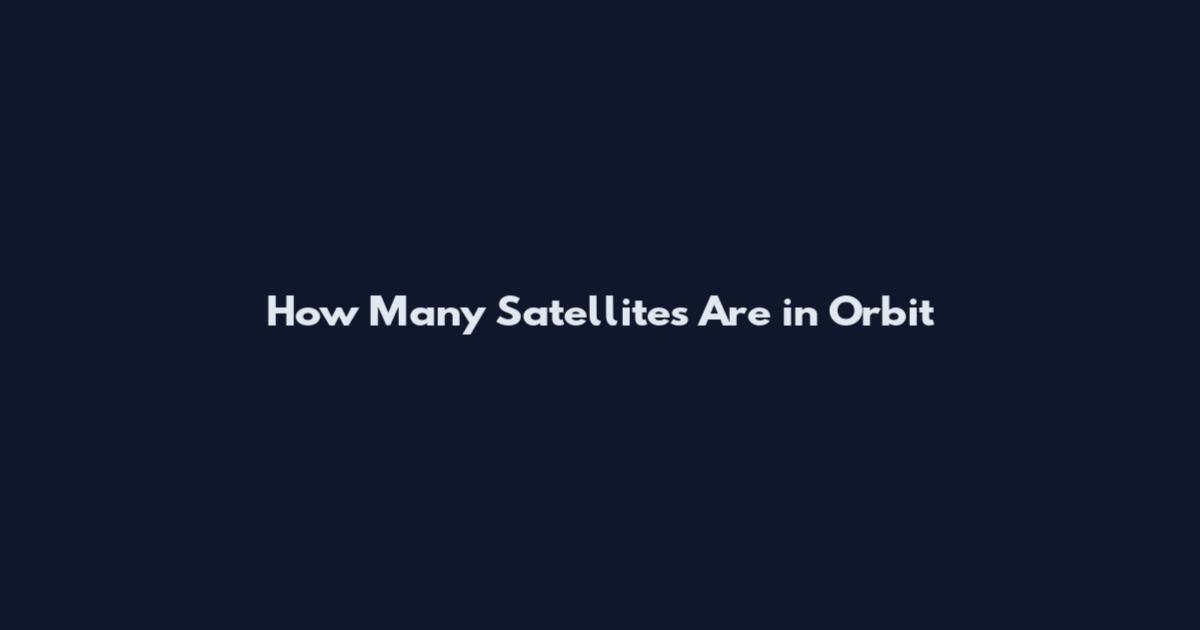How Many Satellites Are in Orbit