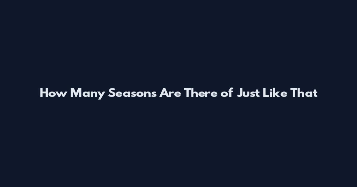 How Many Seasons Are There of Just Like That
