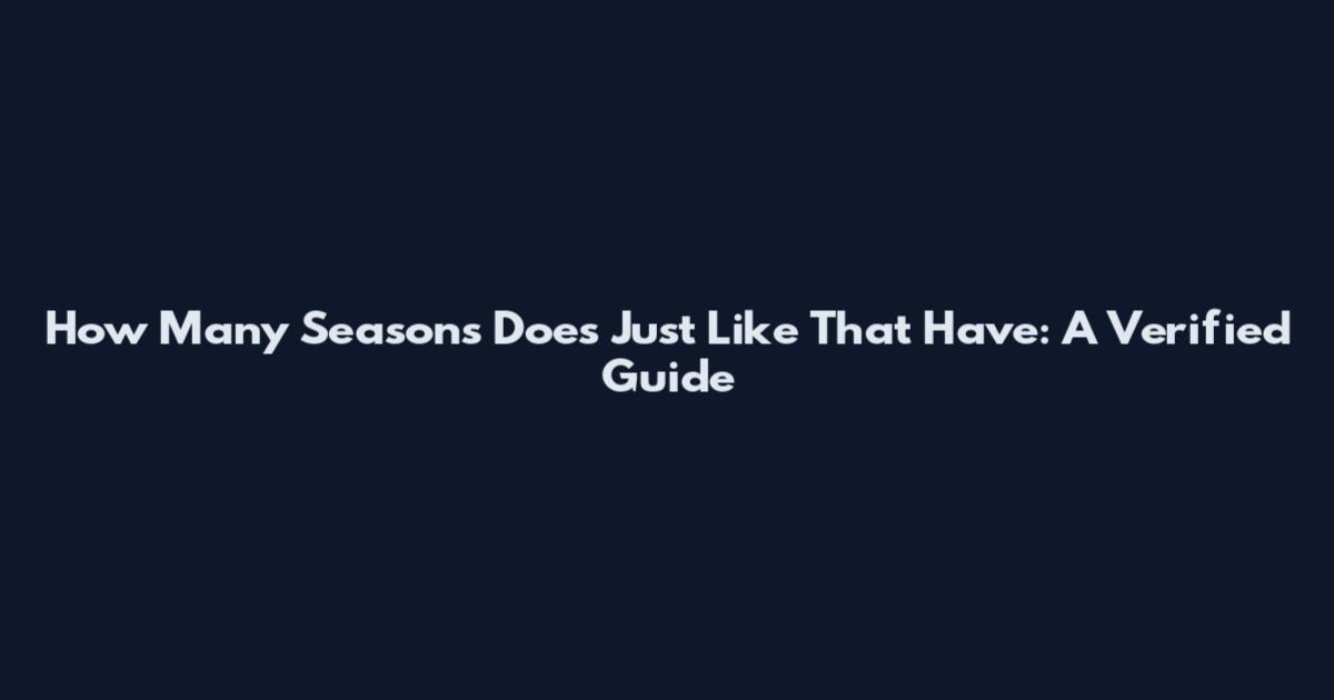 How Many Seasons Does Just Like That Have: A Verified Guide