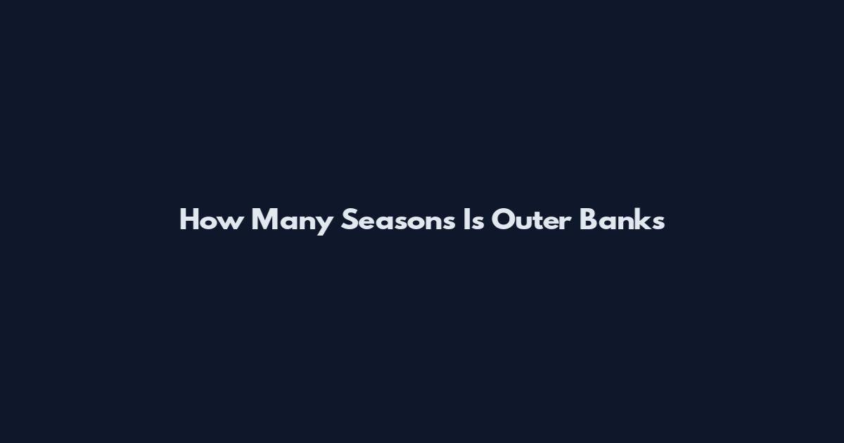How Many Seasons Is Outer Banks