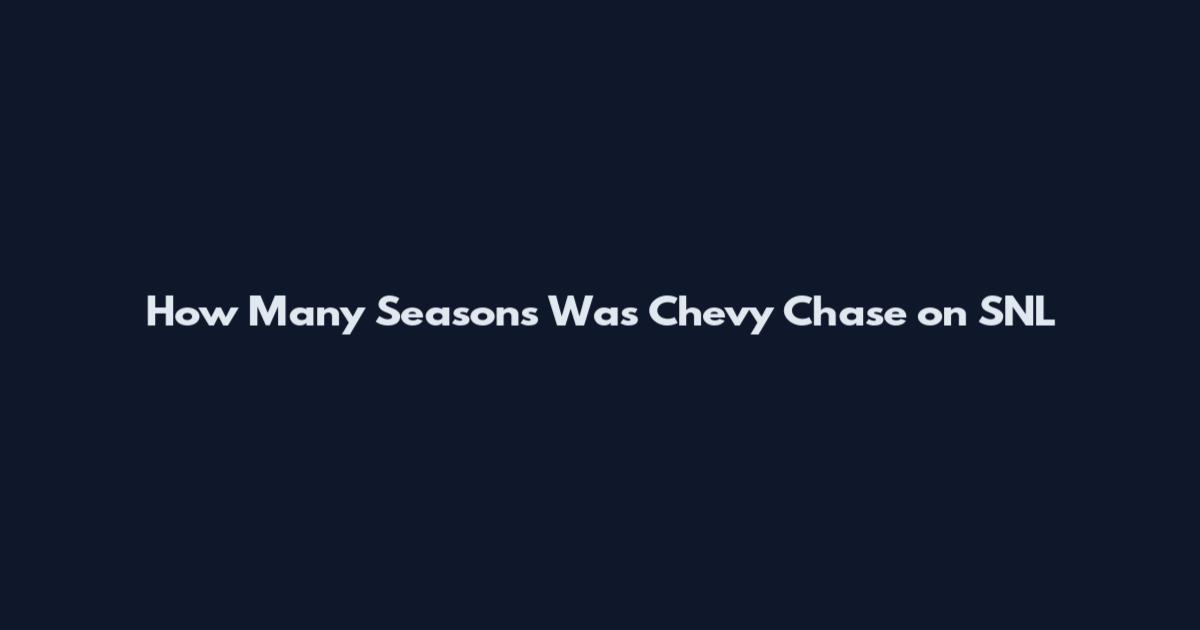 How Many Seasons Was Chevy Chase on SNL