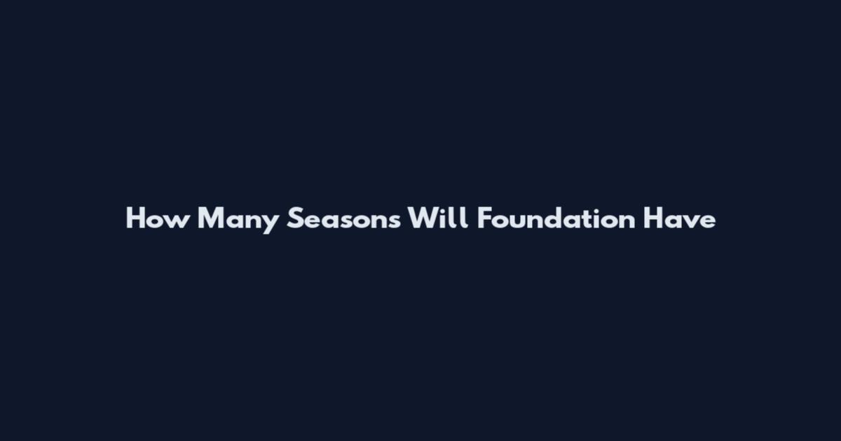 How Many Seasons Will Foundation Have