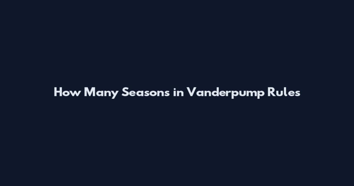 How Many Seasons in Vanderpump Rules