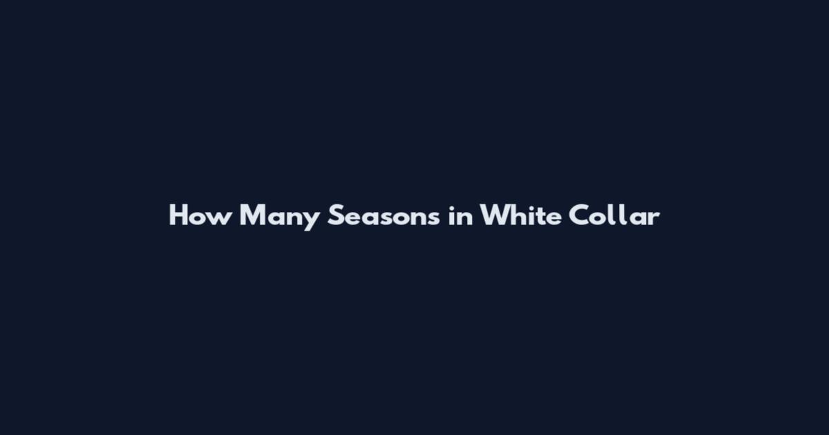 How Many Seasons in White Collar