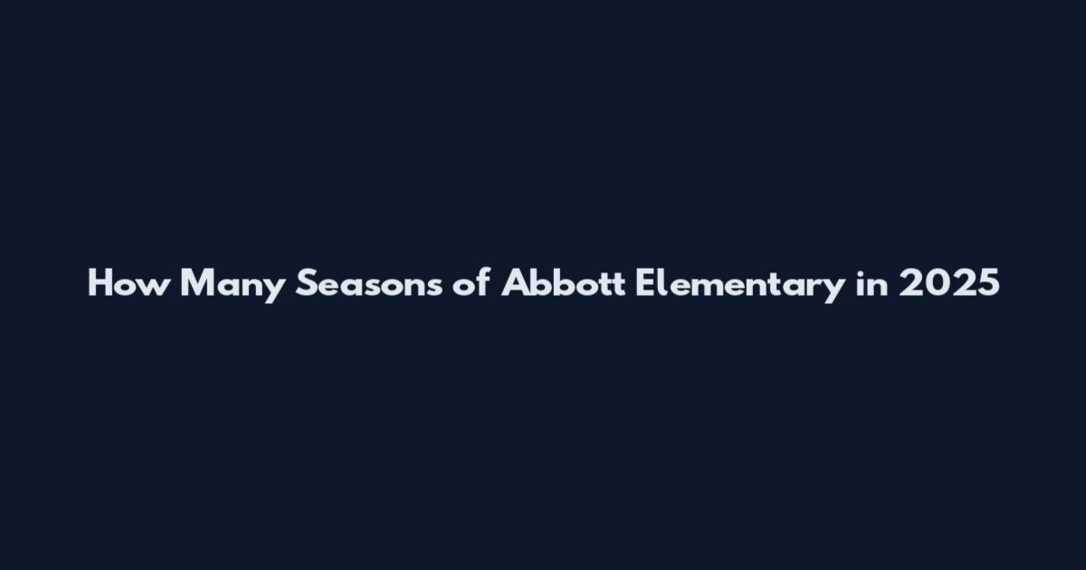 How Many Seasons of Abbott Elementary in 2025