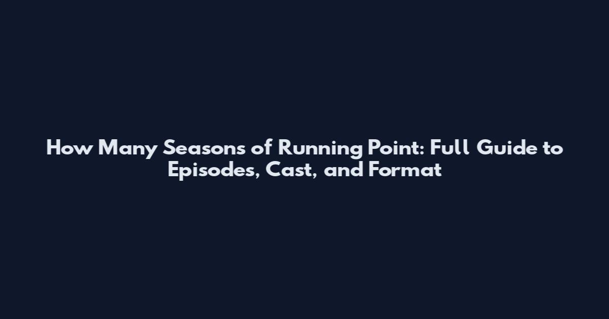How Many Seasons of Running Point: Full Guide to Episodes, Cast, and Format