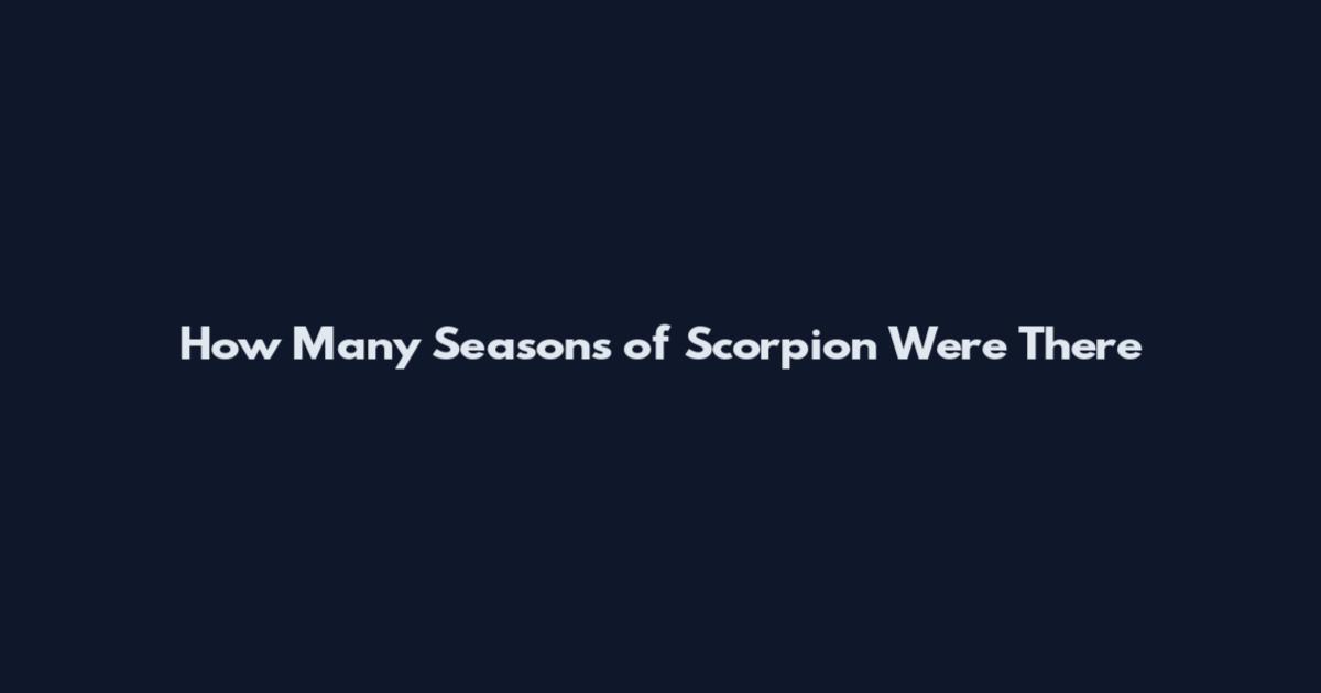 How Many Seasons of Scorpion Were There