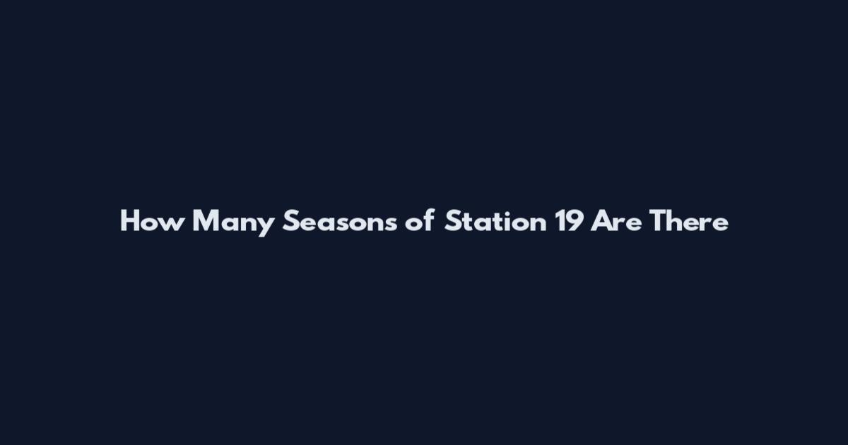How Many Seasons of Station 19 Are There