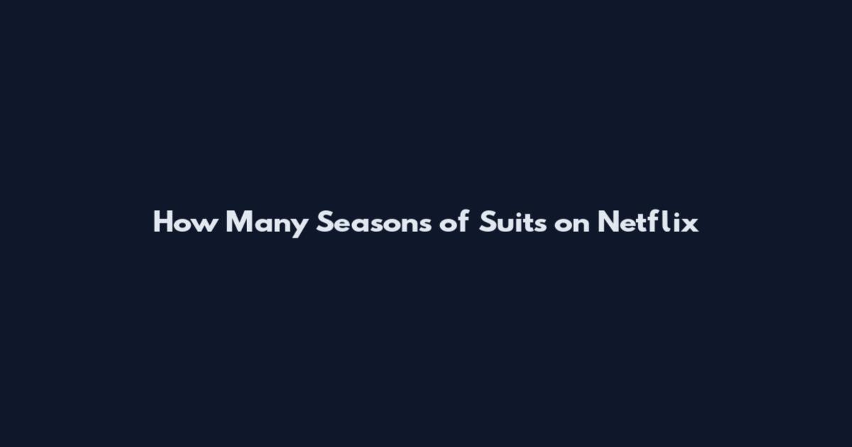 How Many Seasons of Suits on Netflix