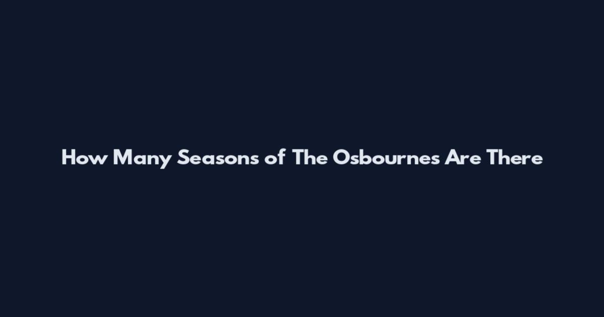 How Many Seasons of The Osbournes Are There