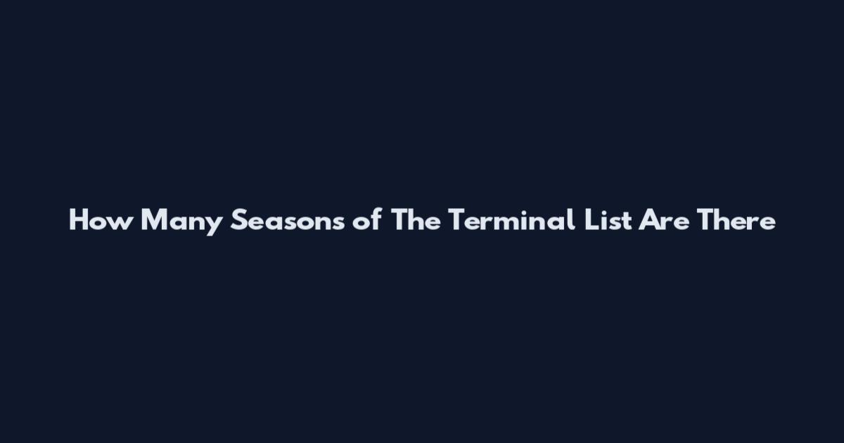 How Many Seasons of The Terminal List Are There