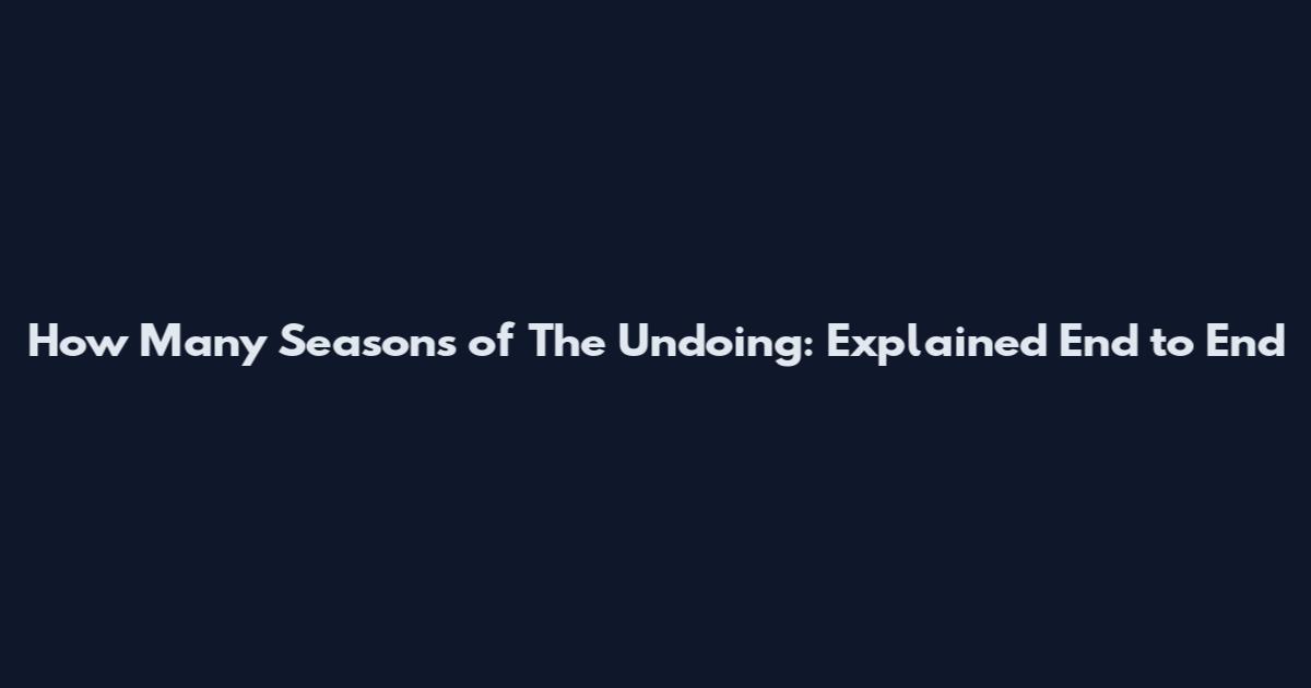How Many Seasons of The Undoing: Explained End to End