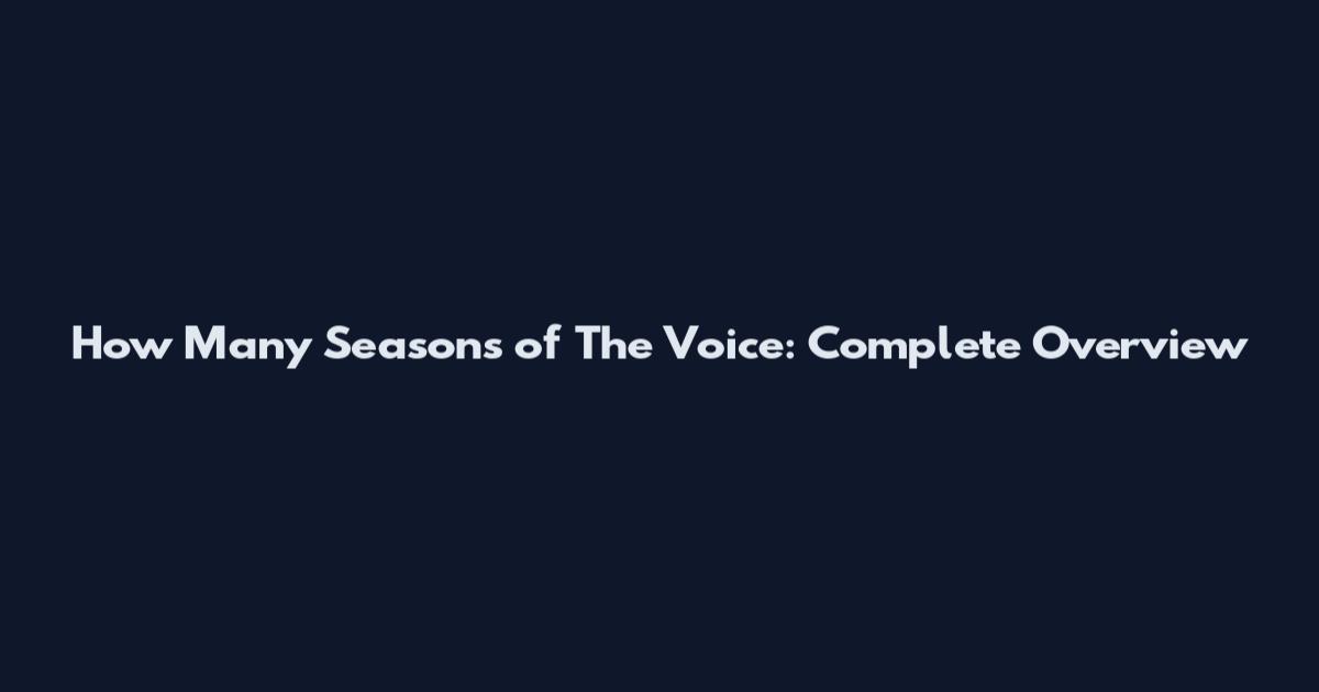 How Many Seasons of The Voice: Complete Overview