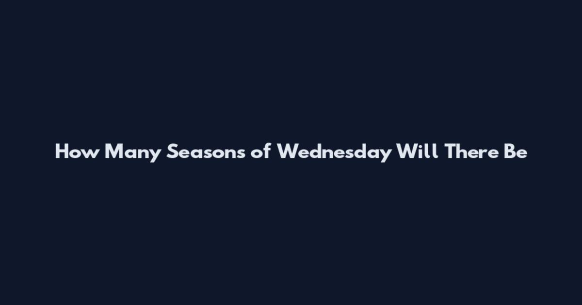 How Many Seasons of Wednesday Will There Be