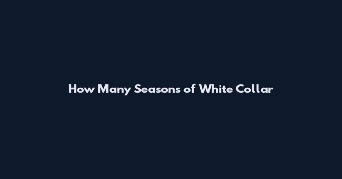 How Many Seasons of White Collar