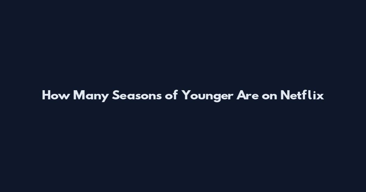 How Many Seasons of Younger Are on Netflix