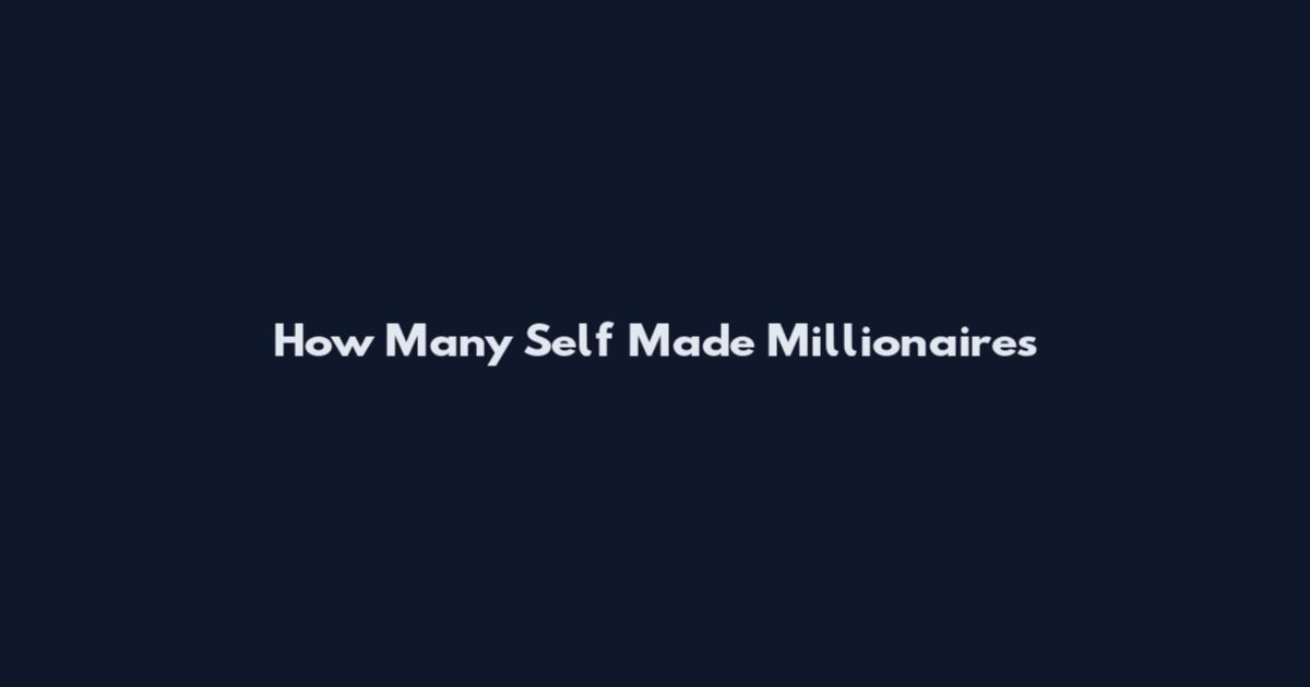 How Many Self Made Millionaires