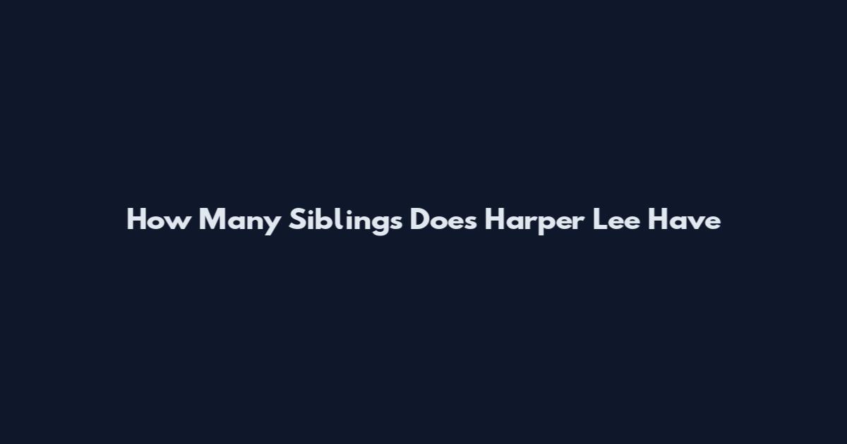 How Many Siblings Does Harper Lee Have