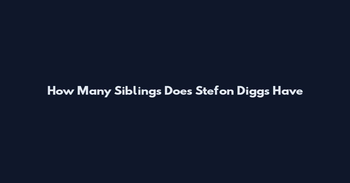 How Many Siblings Does Stefon Diggs Have
