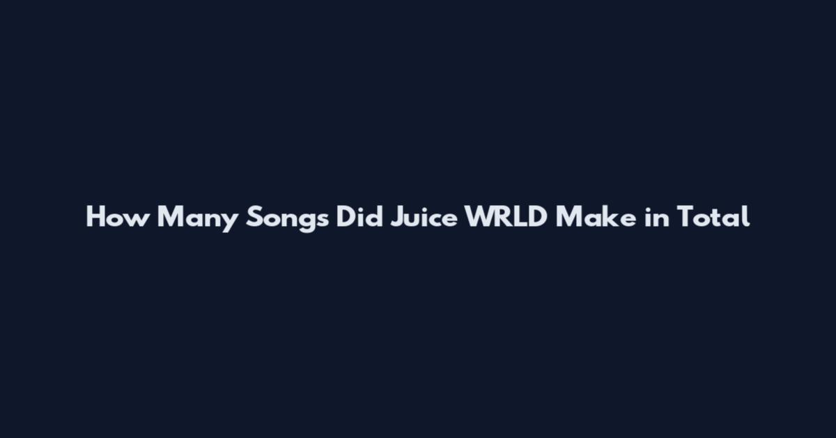 How Many Songs Did Juice WRLD Make in Total