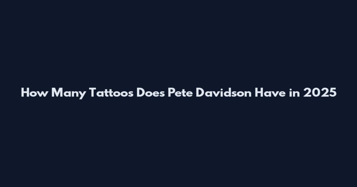 How Many Tattoos Does Pete Davidson Have in 2025