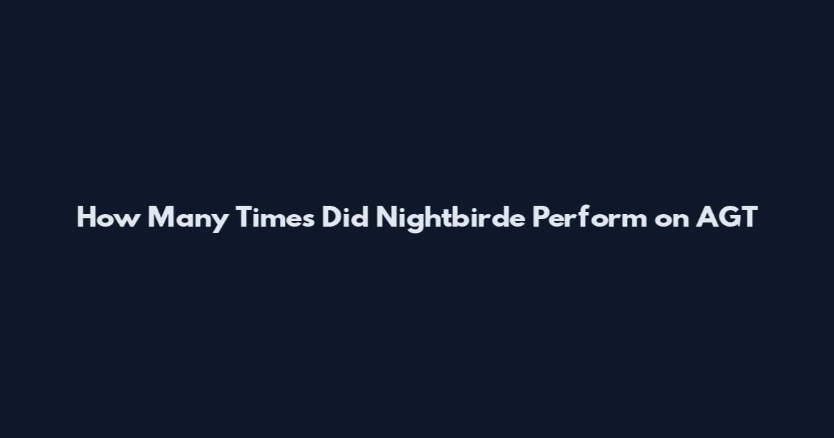 How Many Times Did Nightbirde Perform on AGT