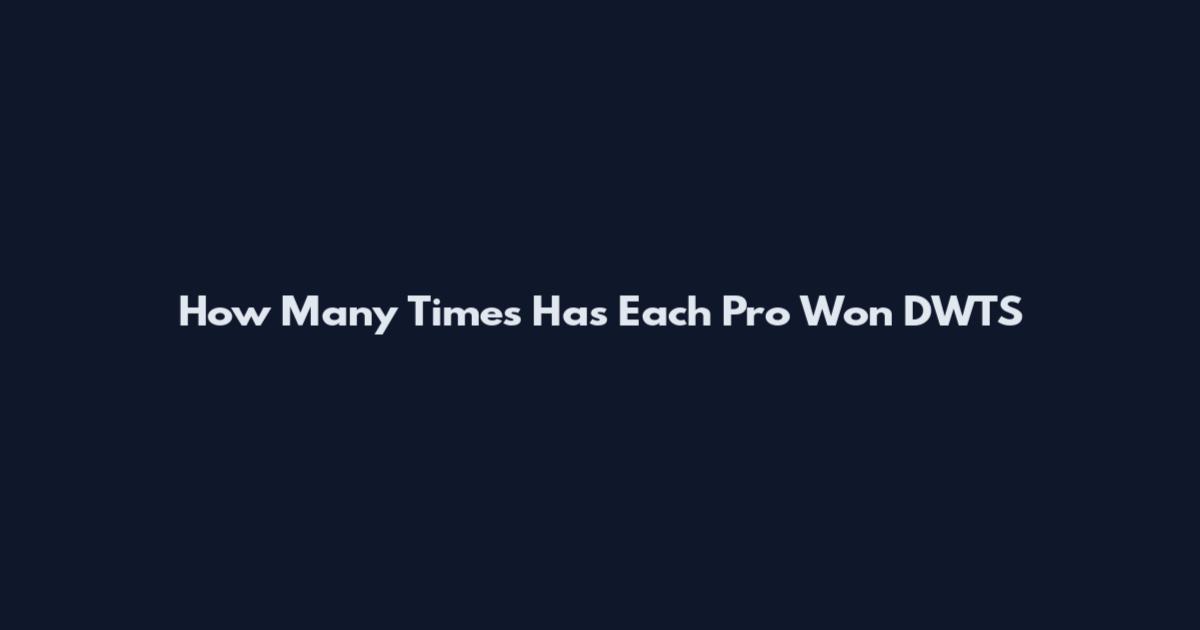 How Many Times Has Each Pro Won DWTS