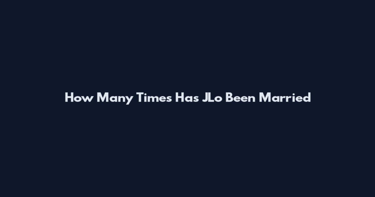 How Many Times Has JLo Been Married