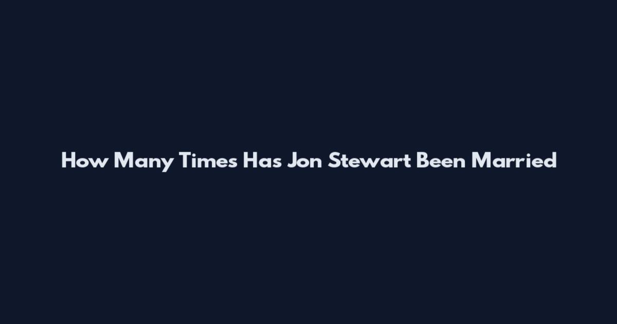 How Many Times Has Jon Stewart Been Married