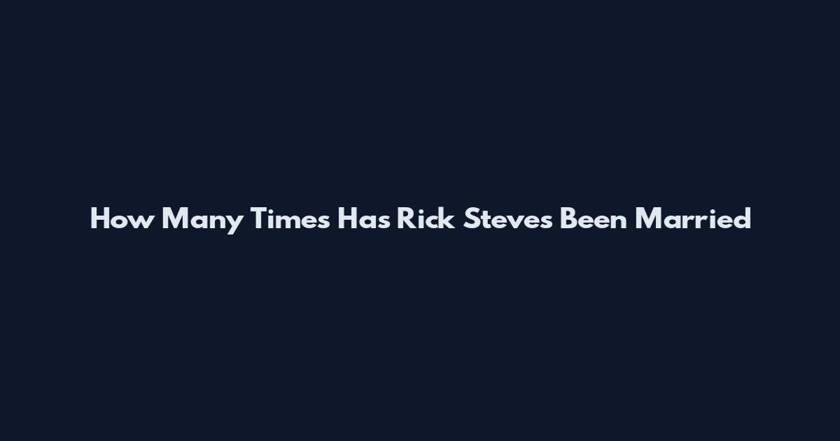 How Many Times Has Rick Steves Been Married
