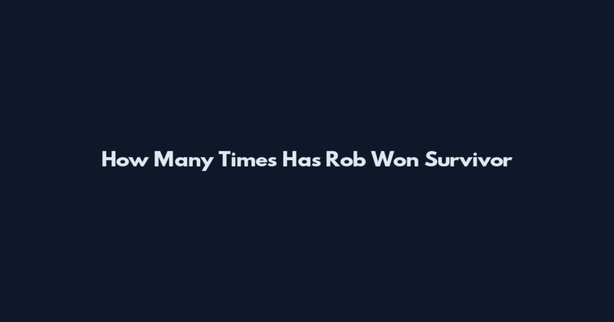 How Many Times Has Rob Won Survivor