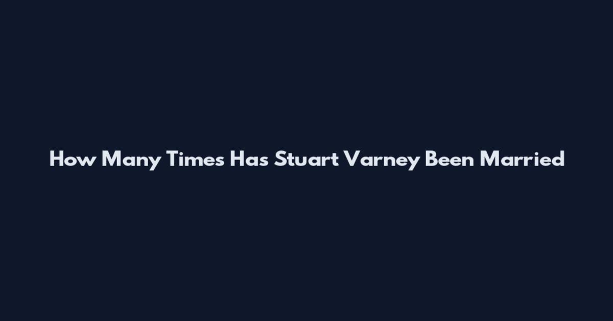 How Many Times Has Stuart Varney Been Married