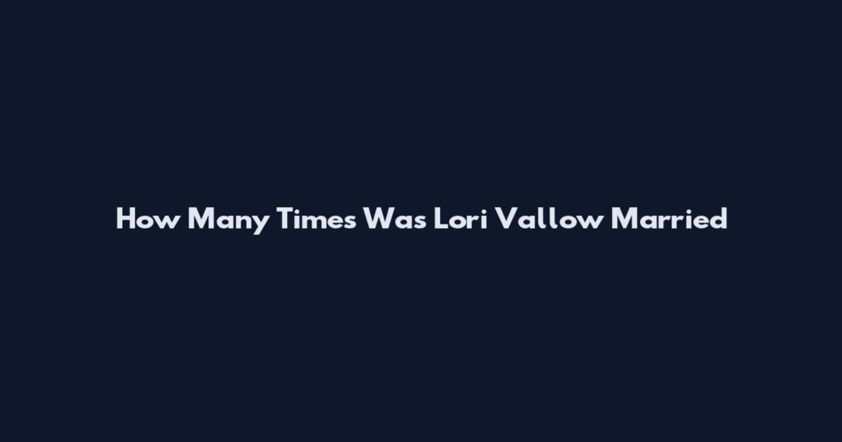 How Many Times Was Lori Vallow Married