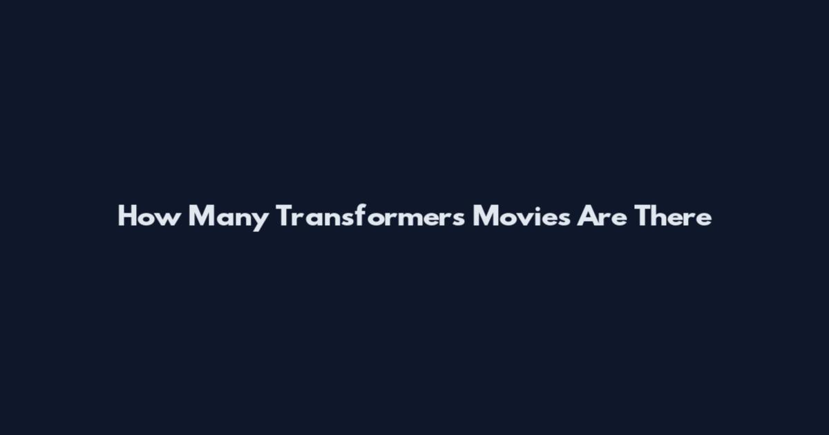 How Many Transformers Movies Are There
