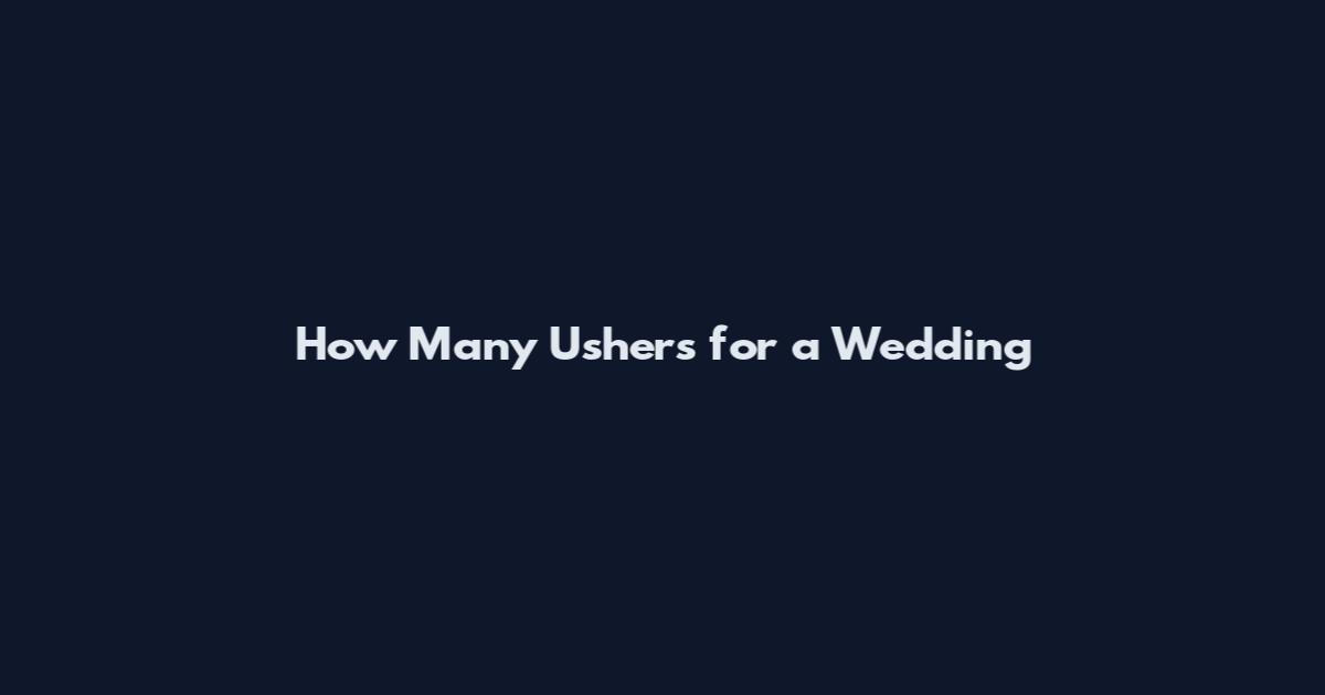 How Many Ushers for a Wedding