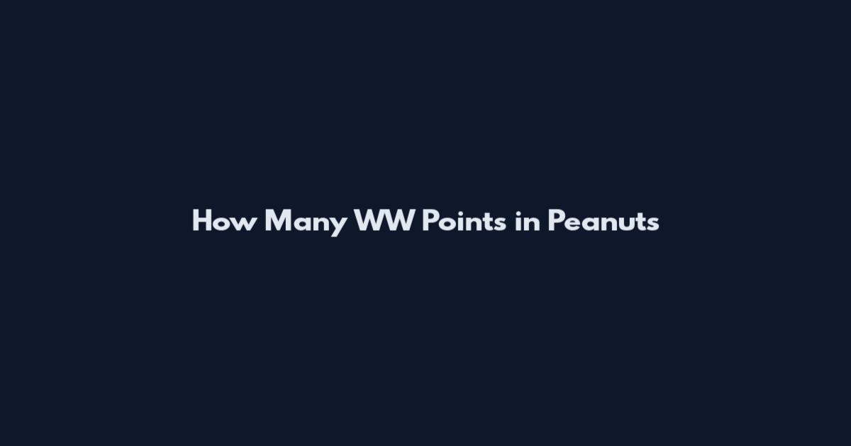 How Many WW Points in Peanuts