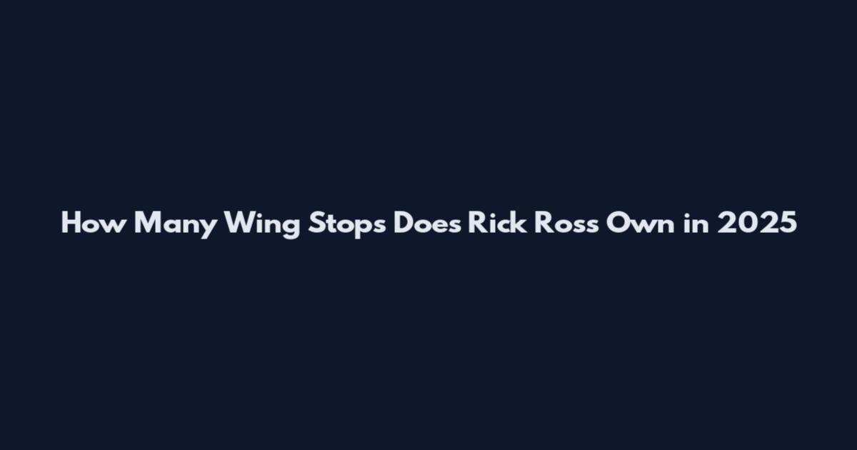 How Many Wing Stops Does Rick Ross Own in 2025