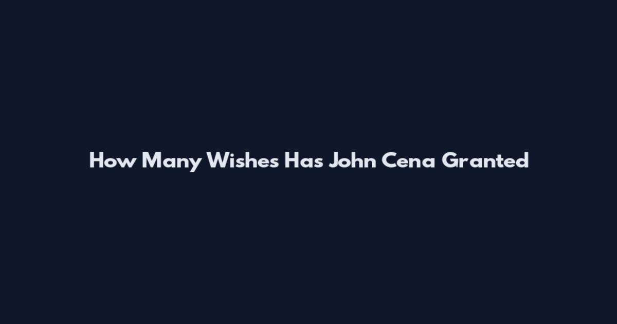 How Many Wishes Has John Cena Granted