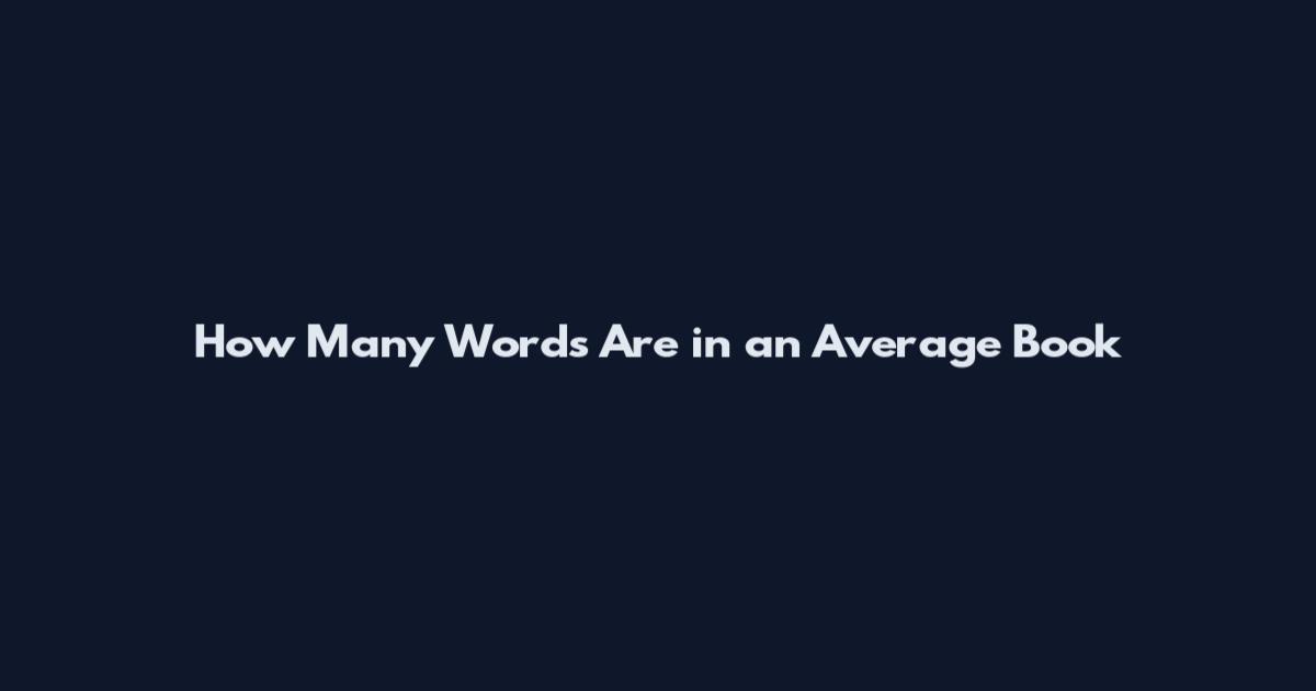 How Many Words Are in an Average Book