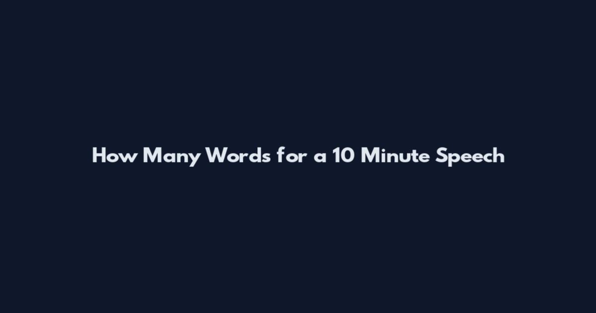 How Many Words for a 10 Minute Speech