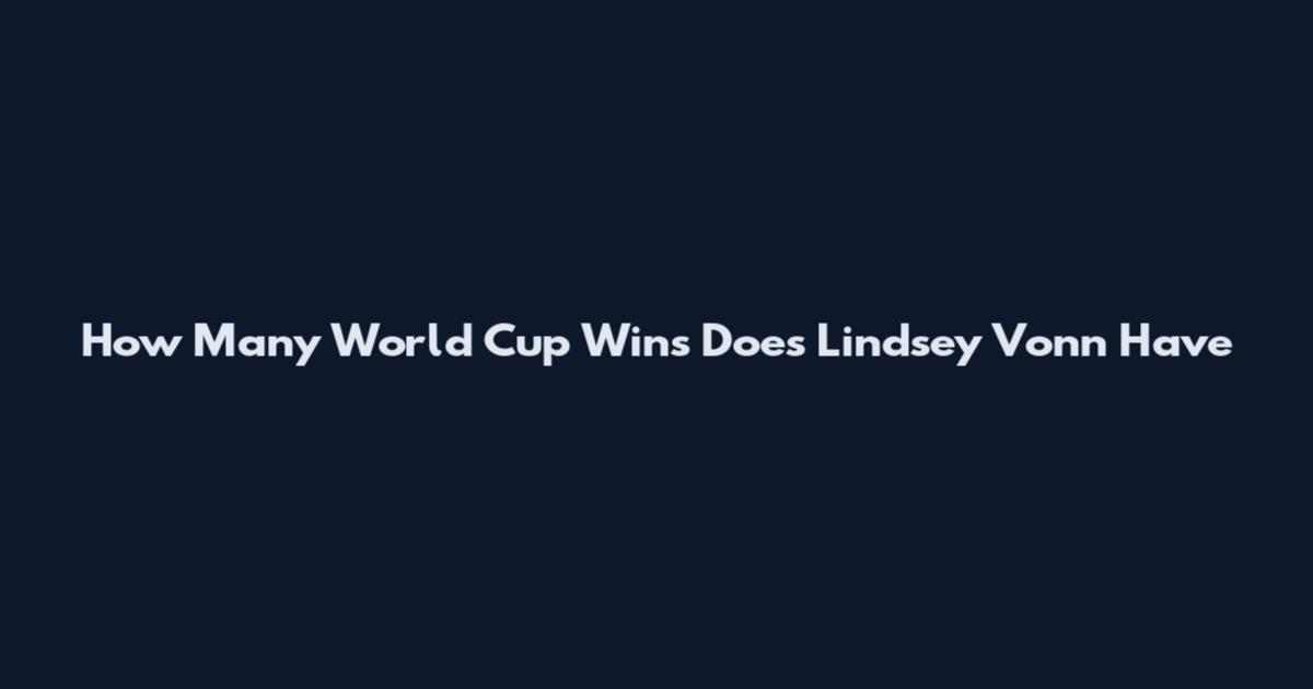 How Many World Cup Wins Does Lindsey Vonn Have
